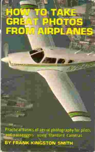 Imagen de archivo de How to Take Great Photos from Airplanes a la venta por Wonder Book