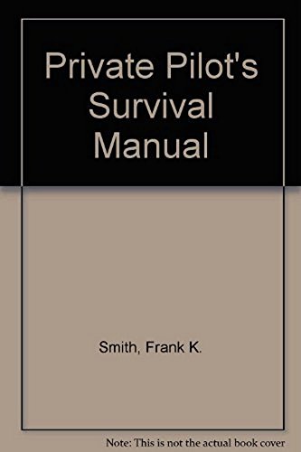 Beispielbild fr Private pilot's survival manual (Modern aviation series) zum Verkauf von ThriftBooks-Atlanta