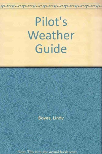 Beispielbild fr Pilot's Weather Guide (Modern aviation series) zum Verkauf von Newsboy Books