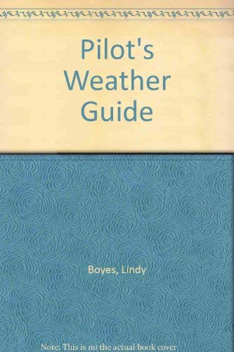 Imagen de archivo de Pilot's Weather Guide (Modern aviation series) a la venta por Newsboy Books