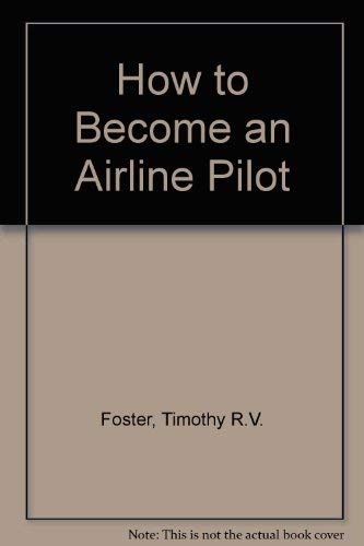 Imagen de archivo de How to Become an Airline Pilot a la venta por ThriftBooks-Atlanta