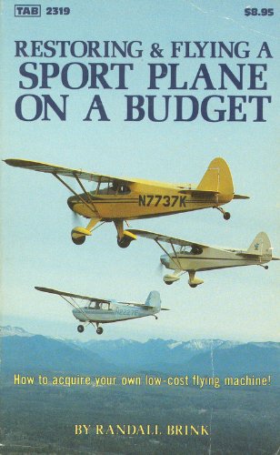 Stock image for Restoring & Flying a Sport Plane on a Budget (Modern Aviation Series) for sale by HPB-Red