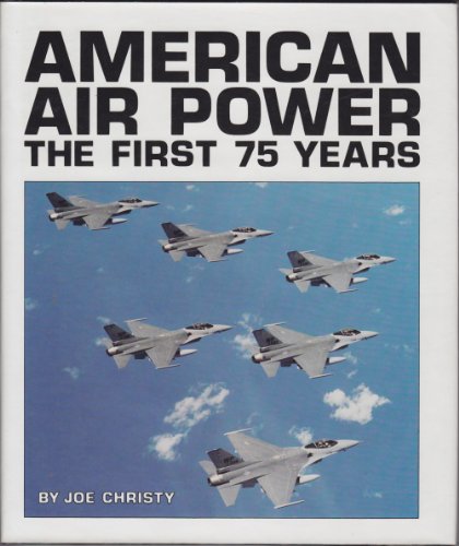 Beispielbild fr American Air Power: First Seventy Five Years zum Verkauf von HALCYON BOOKS