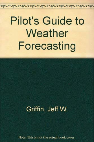 Imagen de archivo de Pilot's Guide to Weather Forecasting a la venta por Better World Books