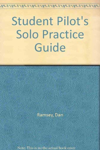 Student pilot's solo practice guide (9780830623396) by Ramsey, Dan