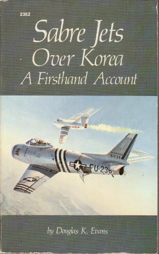 Stock image for Sabre jets over Korea: A firsthand account for sale by Gardner's Used Books, Inc.