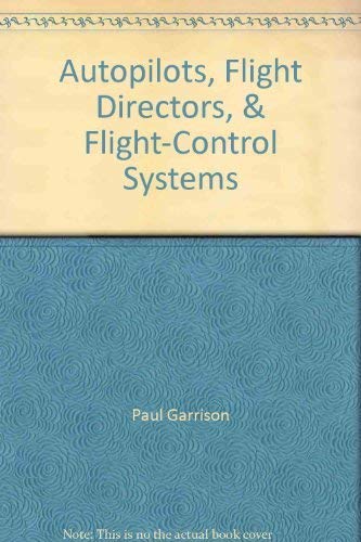 Autopilots, flight directors & flight-control systems (9780830623563) by Paul Garrison