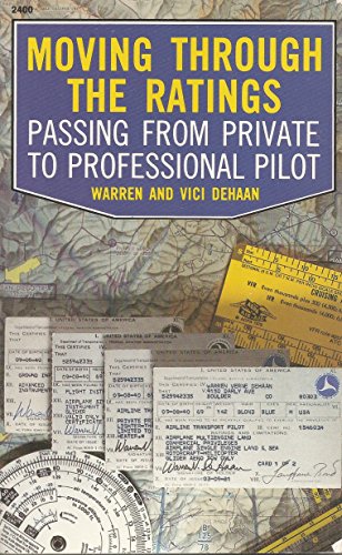 Stock image for Moving Through the Ratings: Passing From Private to Professional Pilot for sale by Table of Contents