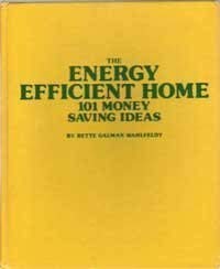 Stock image for The energy efficient home--101 money saving ideas for sale by Wonder Book