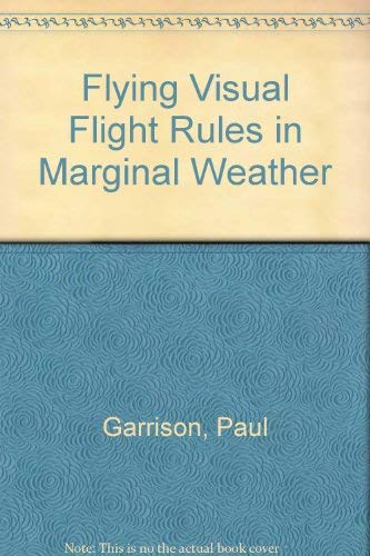 Imagen de archivo de Flying Visual Flight Rules in Marginal Weather a la venta por WorldofBooks