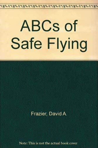 Imagen de archivo de ABCs of Safe Flying a la venta por Ken's Book Haven