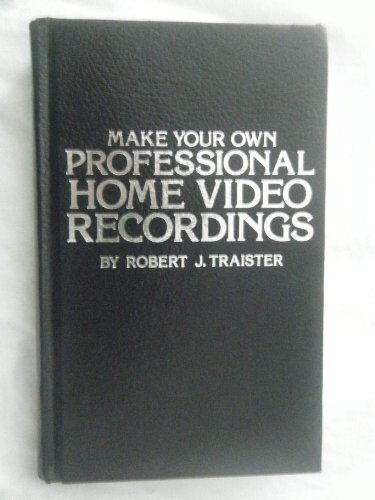 Beispielbild fr Make your own professional home video recordings zum Verkauf von Ergodebooks