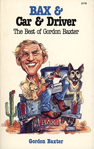 9780830624393: Bax & Car & Driver: The Best of Gordon Baxter: Collected Columns from Car & Driver