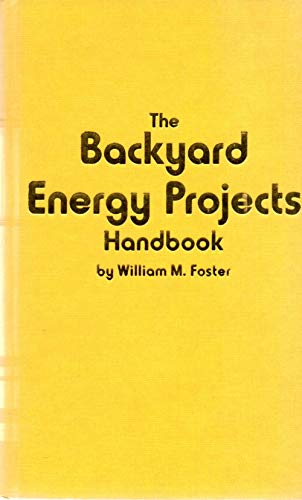 Stock image for The Backyard Energy Projects Handbook for sale by ThriftBooks-Atlanta