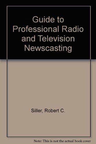 Beispielbild fr Guide to Professional Radio and TV Newscasting zum Verkauf von Better World Books