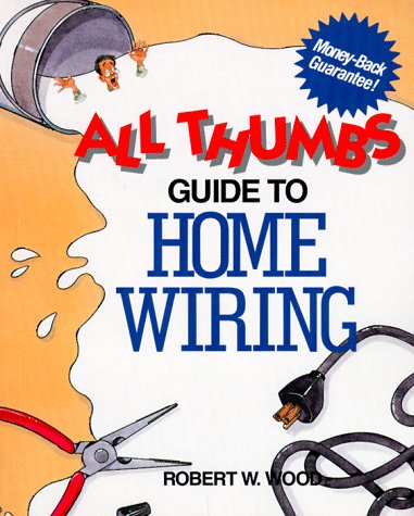 Beispielbild fr All Thumbs Guide to Home Wiring (All Thumbs Series) zum Verkauf von HPB-Diamond