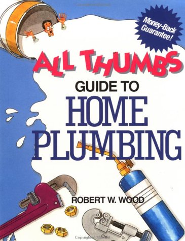 Stock image for All Thumbs Guide to Home Plumbing for sale by Better World Books