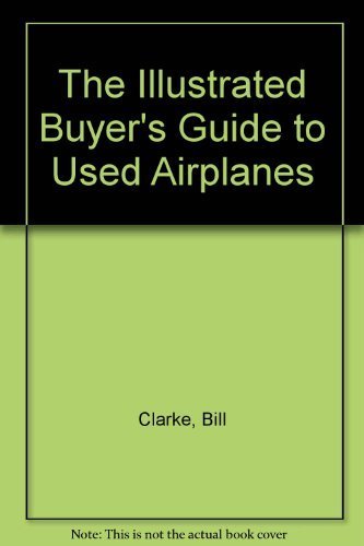 9780830625710: The Illustrated Buyer's Guide to Used Airplanes