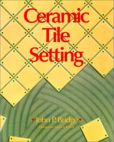 Imagen de archivo de Ceramic Tile Setting a la venta por Better World Books