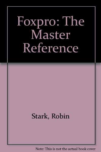 9780830625826: Foxpro: The Master Reference