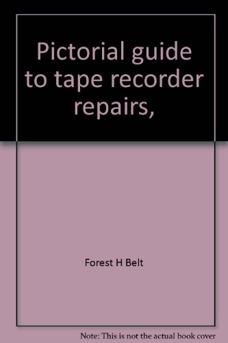 Beispielbild fr Pictorial guide to tape recorder repairs, zum Verkauf von ThriftBooks-Dallas