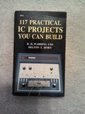 117 Practical Ic Projects You Can Build (9780830626458) by Warring, R. H.; Horn, Delton T.