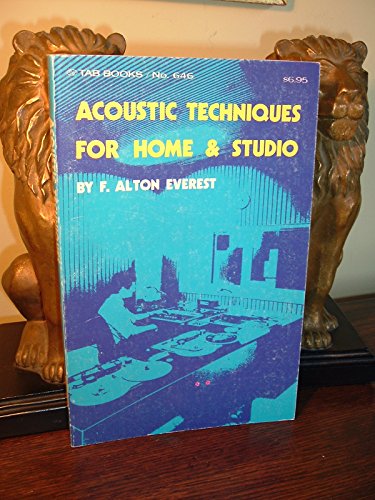 Acoustic techniques for home & studio, (9780830626465) by Everest, F. Alton