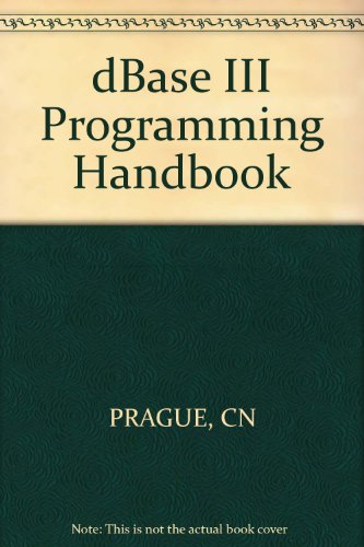 Beispielbild fr The dBASE III Programming Handbook zum Verkauf von Wonder Book