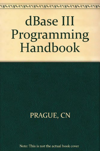 Stock image for The dBASE III Programming Handbook for sale by Wonder Book