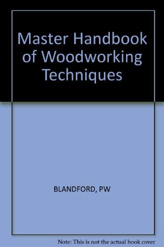 9780830627448: Master Handbook of Woodworking: Techniques and Projects