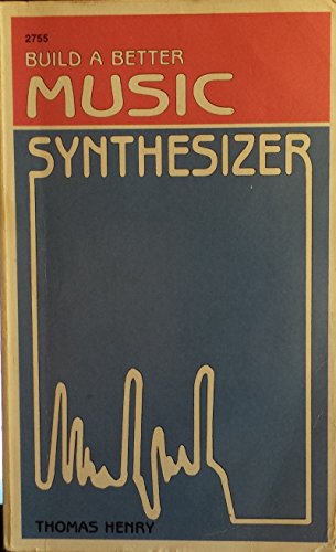 9780830627554: Build a Better Music Synthesizer