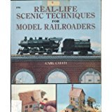 Stock image for Real-Life Scenic Techniques for Model Railroaders for sale by HPB Inc.