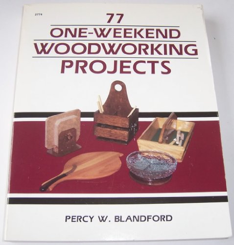 Stock image for 77 One-Weekend Woodworking Projects for sale by OwlsBooks