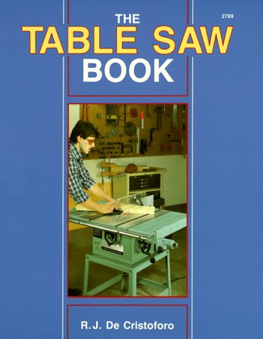 Beispielbild fr The Table Saw Book zum Verkauf von Wonder Book