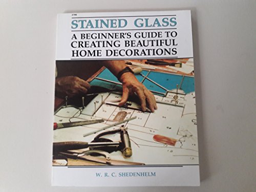 Beispielbild fr Stained Glass: A Beginner's Guide to Creating Beautiful Home Decorations zum Verkauf von ThriftBooks-Dallas