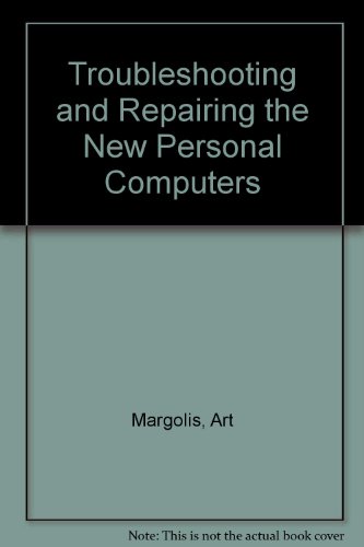 Beispielbild fr Troubleshooting and Repairing the New Personal Computers zum Verkauf von WorldofBooks
