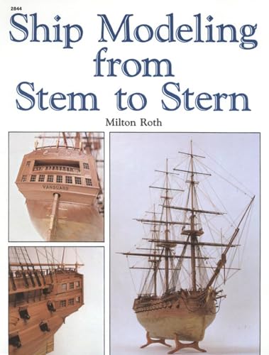 Imagen de archivo de Ship Modeling from Stem to Stern a la venta por Lowry's Books