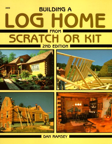 9780830628582: Building a Log Home from Scratch or Kit