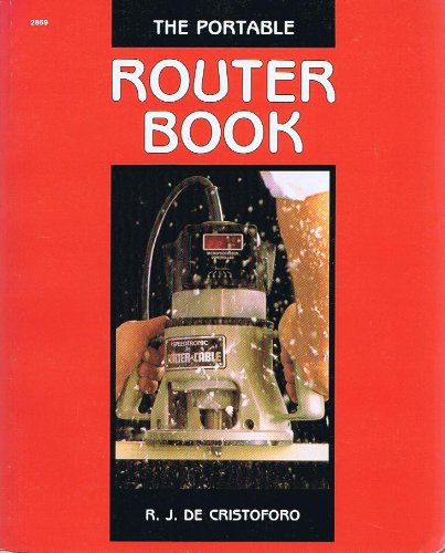 The Portable Router Book (9780830628698) by De Cristoforo, Richard J.; De Cristoforo, R. J.