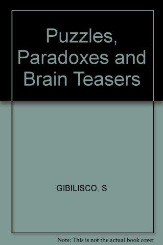Puzzles, Paradoxes and Brain Teasers (9780830628957) by Gibilisco, Stan