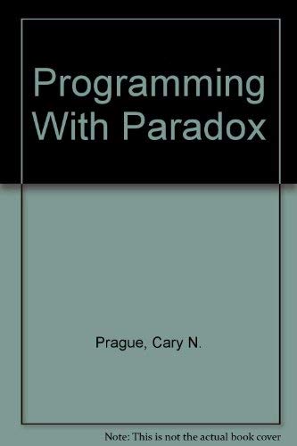 Programming With Paradox (9780830629060) by Prague, Cary N.; Hammitt, James E.; Nowacki, Mark R.
