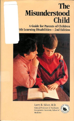 Imagen de archivo de The misunderstood child: A guide for parents of children with learning disabilities, 2nd edition a la venta por BookDepart