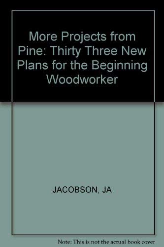 Stock image for More projects from pine: 33 new plans for the beginning woodworker for sale by Half Price Books Inc.