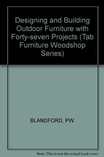 9780830629848: Designing and Building Outdoor Furniture, With 47 Projects