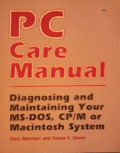 Imagen de archivo de Personal Computer Care Manual: Diagnosing and Maintaining Your M.S.-DOS, CP/M or Macintosh System a la venta por Cape Breton Regional Library