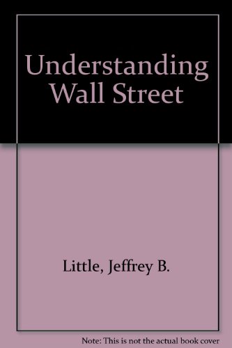 Understanding Wall Street (9780830630103) by LITLE, Jeffrey B. Et Al
