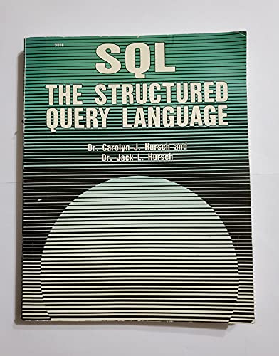 Beispielbild fr SQL : The Structured Query Language zum Verkauf von The Warm Springs Book Company