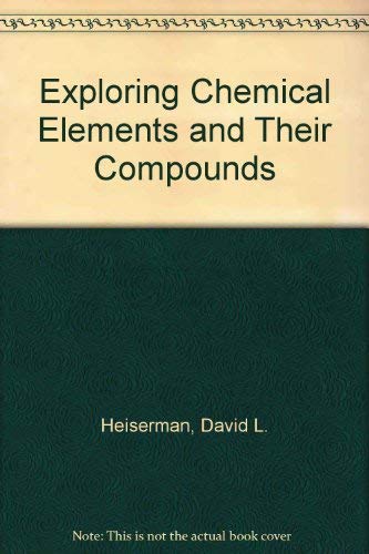 Stock image for Exploring Chemical Elements and Their Compounds for sale by HPB-Red