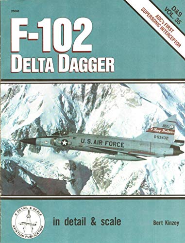 F-102 Delta Dagger in detail & scale - D&S Vol. 35