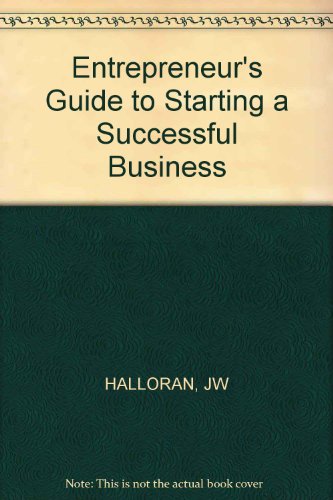 Stock image for The Entrepreneur's Guide to Starting a Successful Business for sale by Better World Books